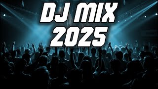 DJ REMIX 2025 - Mashups \u0026 Remixes of Popular Songs 2025 | DJ Disco Remix Club Music Songs Mix 2024