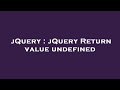 jQuery : jQuery Return value undefined