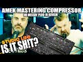 DAN JUST CAN'T BELIEVE IT! HOW GOOD IS THIS THING!? BRAINWORX AMEK MASTERING COMPRESSOR