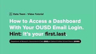 Access a Dashboard With Your OUSD Email and Password
