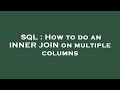 SQL : How to do an INNER JOIN on multiple columns
