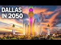 Dallas INSANE City of the Future in 2050!