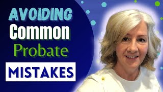 How to avoid mistakes commonly made by the probate executor of estate