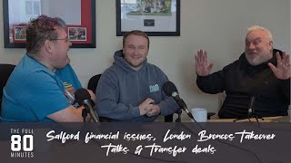 Salford financial troubles, London Broncos takeover talks & transfer deals | Full 80 Minutes