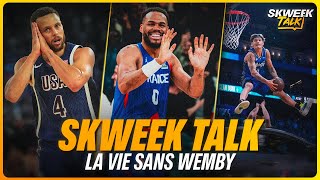 LA VIE SANS WEMBY - SKWEEK TALK S2 EP17