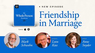 Friendship in Marriage - The Whole Person Person | Episode 32