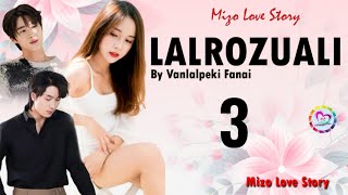 LALROZUALI - 3 (Mizo Love Story)