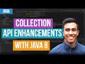 New to Java 8: Collection API Enhancements - Java tutorial