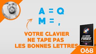 Mon clavier ne tape pas les bonnes lettres : A = Q et M = virgule