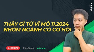 Thấy gì từ dữ liệu kinh tế tháng 11. 2024 - List cổ phiếu từ dữ liệu vĩ mô 11.2024