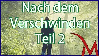 Nach dem Verschwinden - Teil 2  -  Die mysteriösen Berichte