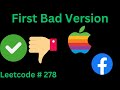 FIRST BAD VERSION | LEETCODE 278 | PYTHON BINARY SEARCH SOLUTION