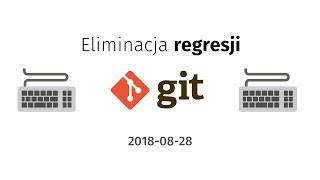 Webinar: Eliminacja regresji z git-bisect | Multi-browser za pomocą Karma | Integracja z Travis