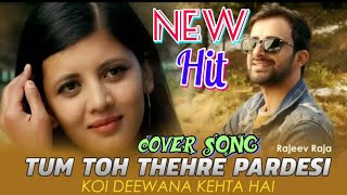 Tum To Thahre Pardesi |Koi Deewana Kaheta Hai |Abhi Zinda Hu Toh Jee Lene Do |New Cover Mashup 2019