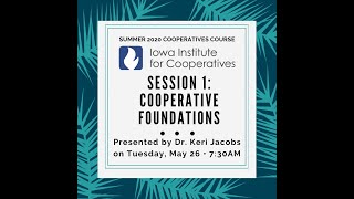 Recording of SESSION 1: Cooperative Foundations from the 2020 Summer Cooperative Course.