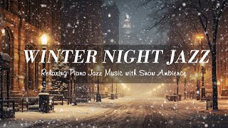 Winter Night Jazz Piano Music with Snowfall - Smoothing Jazz Instrumental Music for Sleep, Relax...