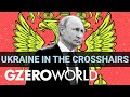 Ian Explains: Russia’s Moves Toward Ukraine | GZERO World with Ian Bremmer