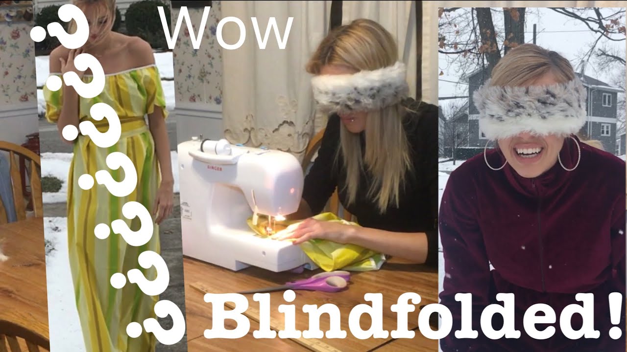Making A Dress Blindfolded