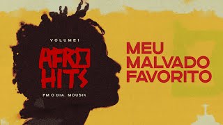 Meu Malvado Favorito - Mc Rebecca, Scró Que Cuia, FM O Dia feat Mousik (Afro Hits Vol.1)