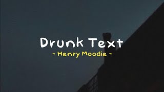 Drunk Text - Henry Moodie ( Lyrics - Slowed Reverb )