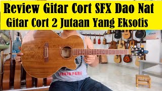 Seenak Apasih Gitar Cort SFX Dao Nat Original Gitar Cort Dua Jutaan Yang Sangat Memuaskan