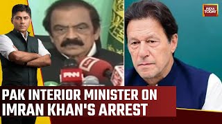 Watch What Pak Interior Minister Rana Sanaullah Said On Former Pak PM Imran Khan's Arrest