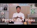 Jenis - Jenis Pisau dan Penggunaanya! Tips From The Kitchen