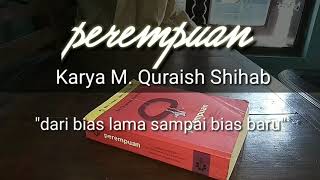 Perempuan, dari Bias lama sampai BIAS baru ( M. Quraish Shihab )