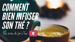 COMMENT BIEN INFUSER SON THÉ ? 🤔