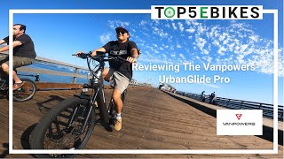 Incredible new electric bike: reviewing the Vanpowers Urban Glide Pro, City Commuter Ebike