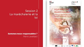 équi-meeting maréchalerie 2021 : Sommes nous responsables - Pierre LEVEILLARD