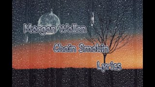 Morgan Wallen - Chain Smokin' (Lyrics)