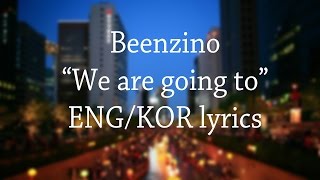 Beenzino(빈지노) - We are going to with ENG/KOR lyrics