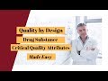 Quality by Design Drug Substance: Critical Quality Attributes made easy