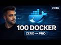 Docker FULL Course 2026 🐳 (100 Concepts from Zero to Pro)