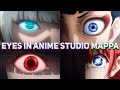 Eyes in Anime Studio MAPPA 2020