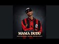 Scotts Maphuma, Benzoo & Mellow & Sleazy - Mama Dudu (Official Audio) feat. Bob Mabena