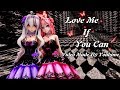 [MMD] Love me if you can [TDA Secret Feast Luka,Haku]