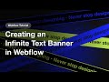 Create an Infinite Text Banner in Webflow