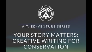 Appalachian Trail Ed-Venture: Creative Writing for Conservation