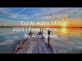 ‘Eid Al-Aḍḥa 1446 | 2025 | Birmingham.......... by Abu Idrees