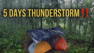 5 Days Heavy Rain with Thunderstorm‼️ Very Long Heavy Rain and Thunderstorm Camping‼️