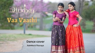 Vaa Vaathi | Dance Cover | Nainika & Thanaya | SIR