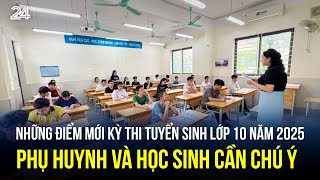 Những điểm mới kỳ thi tuyển sinh lớp 10 năm 2025 - Phụ huynh và học sinh cần chú ý | VTV24