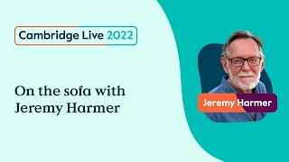 On the sofa with Jeremy Harmer - Cambridge Live