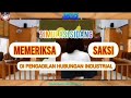 Simulasi Sidang Memeriksa Saksi di Pengadilan Hubungan Industrial