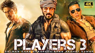 Players 3 ( New Movie ) 2024 | Salman Khan, Shah Rukh & Akshay Kumar | New Blockbuster Hindi Movie |