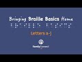 Bringing Braille Basics Home Lesson 1: Letters A-J