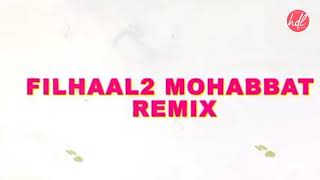 Filhaal 2 Mohabbat (Remix) | Akshay Kumar | Ft.Nupur Sanon| Ammy Virk| Bpraak| Jaani| HDL Music