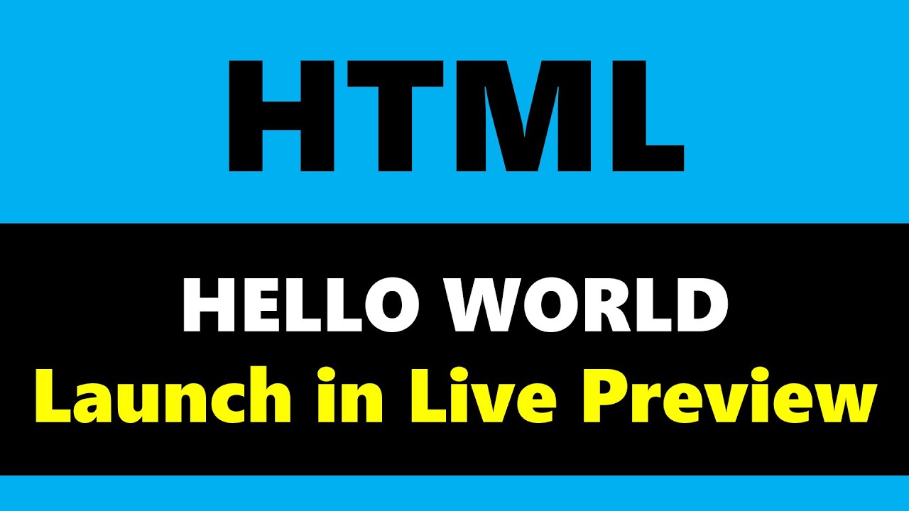 HTML - Hello World - Launch HTML Using Live Preview - YouTube